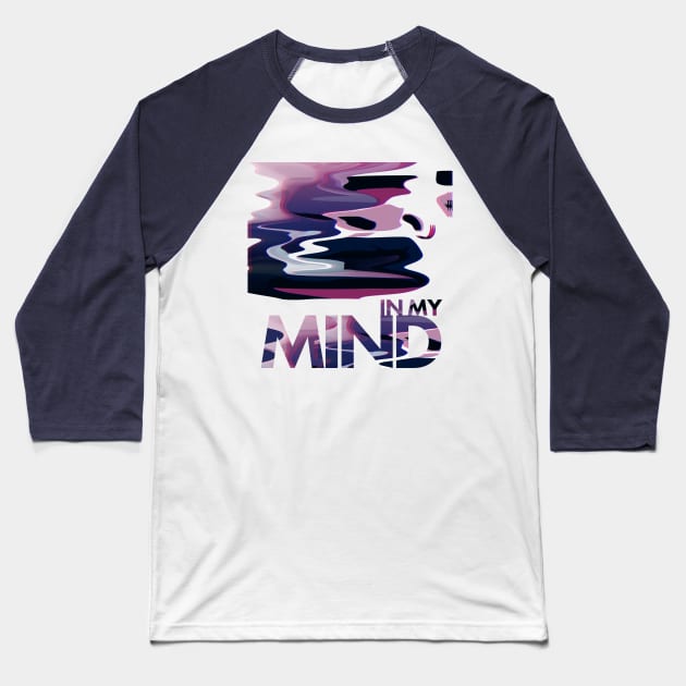 in my mind Baseball T-Shirt by ballano